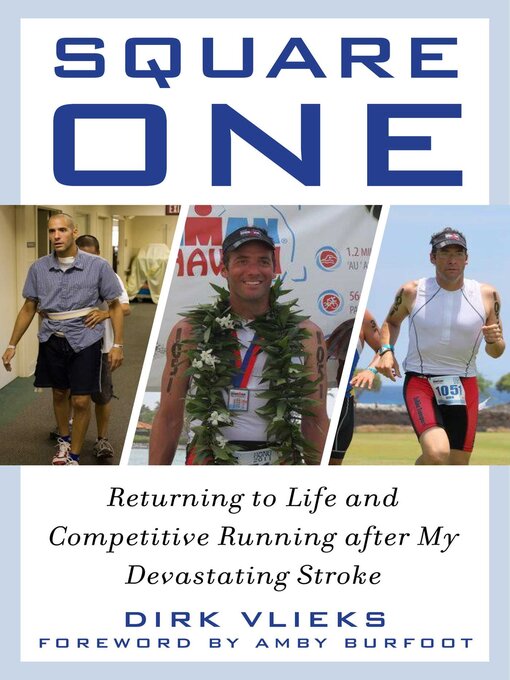 Title details for Square One: Returning to Life and Competitive Running after My Devastating Stroke by Dirk Vlieks - Available